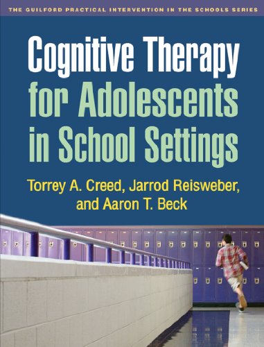 Cognitive Therapy for Adolescents in School Settings (The Guilford Practical Intervention in the Schools Series)