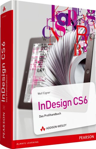 InDesign CS6: Das Profihandbuch InDesign CS6: Das Profihandbuch