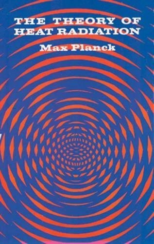 The Theory of Heat Radiation (Dover Books on Physics)