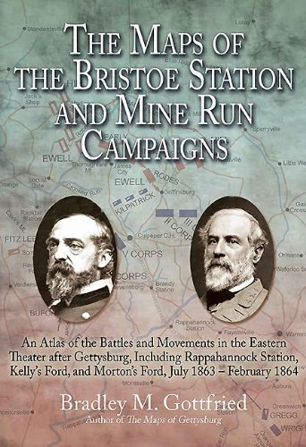 The Maps of the Bristoe Station and Mine Run Campaigns: An Atlas of the Battles and Movements in the Eastern Theater after Gettysburg, Including Rappahannock ... 1864 (Savas Beatie Military Atlas Series)