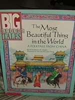 The Most Beautiful Thing in the World: A Folktale from China 0590728830 Book Cover