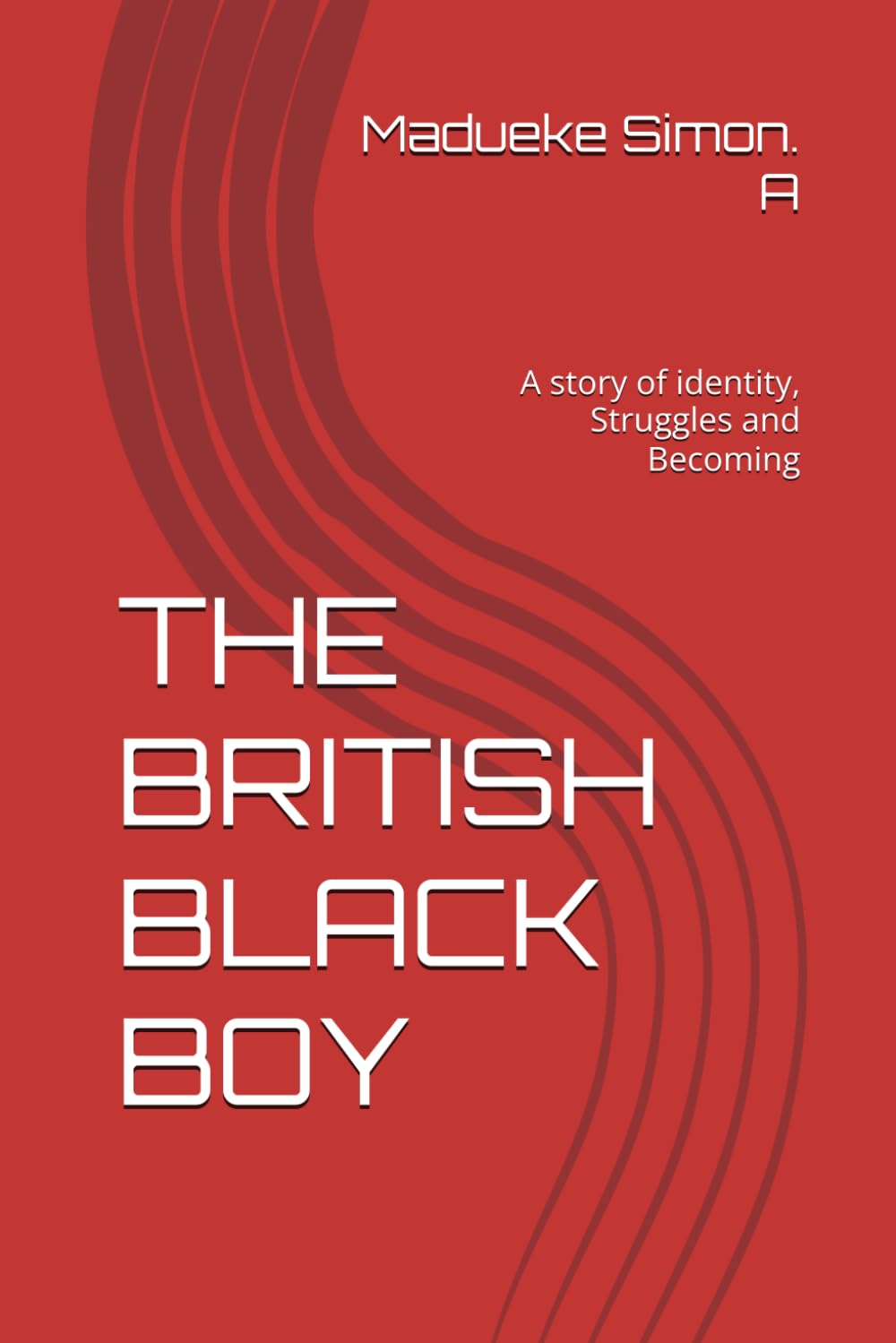 THE BRITISH BLACK BOY: A story of identity, Struggles and Becoming