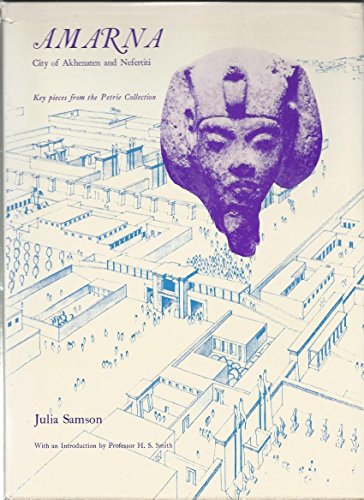 Amarna, city of Akhenaten and Nefertiti: key pieces from the Petrie Collection