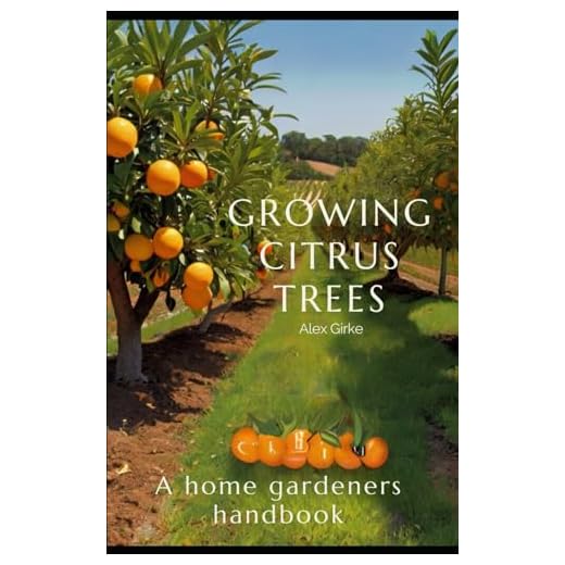 Growing Citrus Trees: A Home Gardeners Handbook