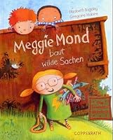 Meggie Mond baut wilde Sachen 3815737184 Book Cover