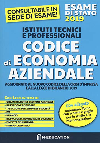 Codice di economia aziendale. Aggiornato al nuovo codice della crisi d’impresa e alla legge di bilancio 2019. Esame di Stato 2019. Per gli Ist. ... Schemi e griglie di economia aziendale