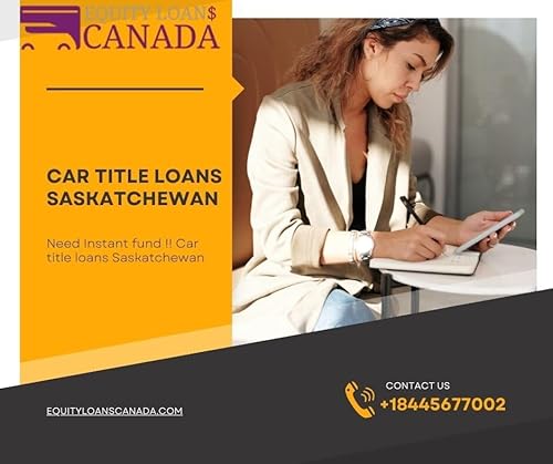 Need Instant fund !! Car title loans Saskatchewan
