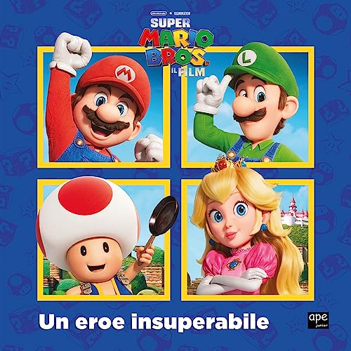 Super Mario. Un eroe insuperabile. Ediz. a color