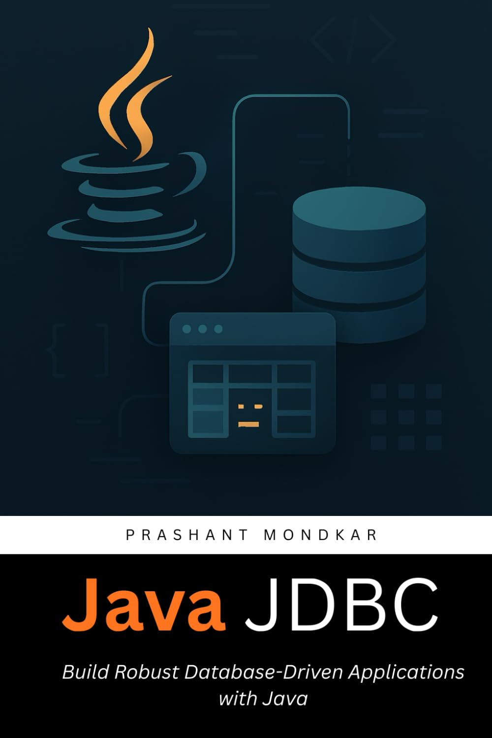 Practical Java JDBC: Build Robust Database-Driven Applications with Java