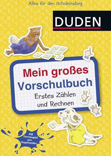 Mein großes Vorschulbuch: Erstes Zählen und Rechnen: Zahlen lernen ab 5 Jahren (DUDEN Kinderwissen Vorschule)