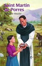 Saint Martin de Porres: Humble Healer (Encounter the Saints,19)