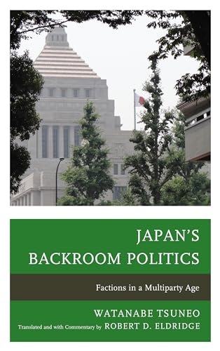 Japan's Backroom Politics: Factions in a Multiparty Age (New Studies in Modern Japan)