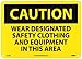 NMC C216RB OSHA Sign, Legend "CAUTION - WEAR DESIGNATED SAFETY CLOTHING AND EQUIPMENT IN THIS AREA", 14" Length x 10" Height, Rigid Plastic, Black on Yellow