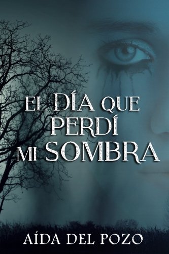 El dia que perdi mi sombra