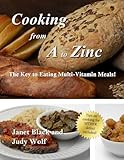 Cooking From A to Zinc: The Key to Eating Multi-Vitamin Meals!