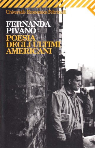 Poesia degli ultimi americani. Testo originale a fronte Poesia degli ultimi americani. Testo originale a fronte