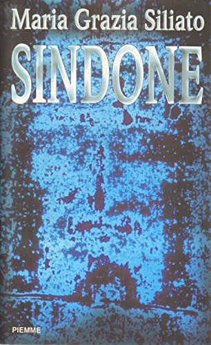 Sindone. La vera storia del sudario di Gesù