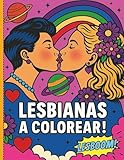 Lesboom-Lesbianas a colorear: Libro de colorear para lesbianas – Regalo Original, Creativo y con Orgullo- Ilustraciones divertidas para colorear y ... amor lésbico). Regalo ideal para lesbianas.