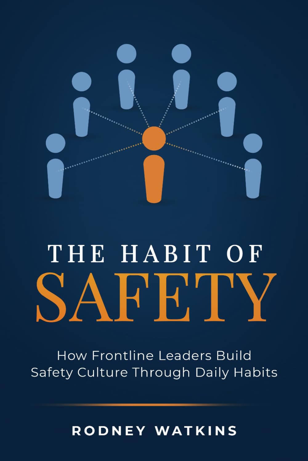The Habit of Safety: How Frontline Leaders Build Safety Culture Through Daily Habits