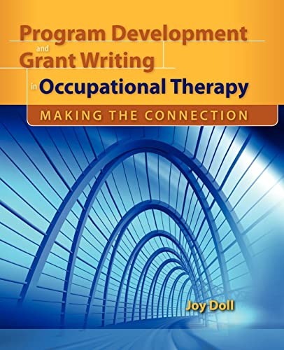 Program Development and Grant Writing in Occupational Therapy: Making the Connection view 2