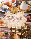 Recipes from My Russian Grandmother's Kitchen: Discover the rich and varied character of Russian cuisine in 60 traditional dishes