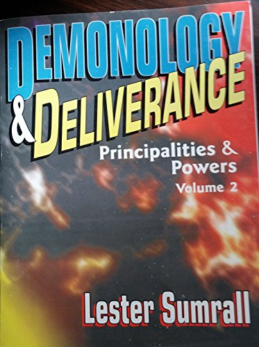 Demonology and Deliverance Demonology and Deliverance