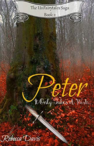 Peter: It Only Takes A Wish... 1508528969 Book Cover