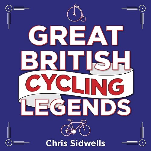 Great British Cycling Legends by Chris Sidwells episode artwork