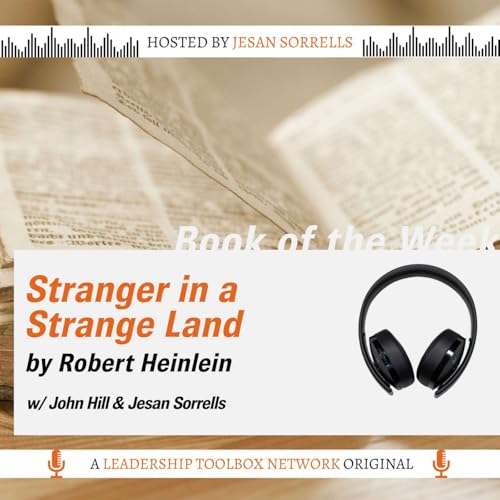 Stranger in a Strange Land by Robert Heinlein w/ John Hill and Jesan Sorrells Podcast Por arte de portada
