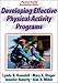 Developing Effective Physical Activity Programs (Physical Activity Intervention) -  Ransdell, Lynda B., Paperback