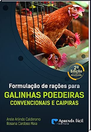 Formulação de Rações para Galinhas Poedeiras Convencionais e Caip...