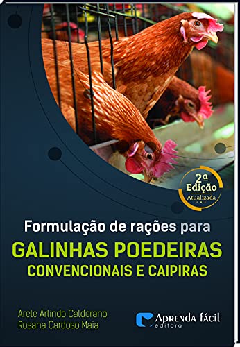 Formulação de Rações para Galinhas Poedeiras Convencionais e Caip...