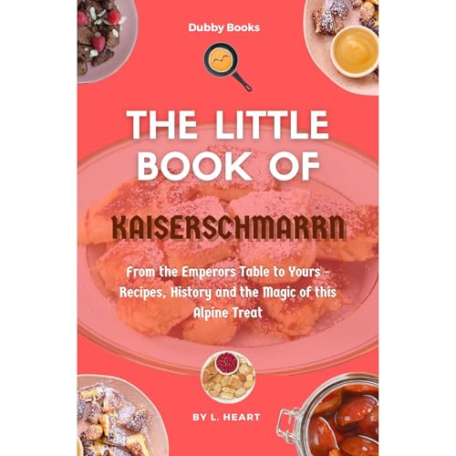 The Little Book of Kaiserschmarrn Audiobook By L. Heart cover art