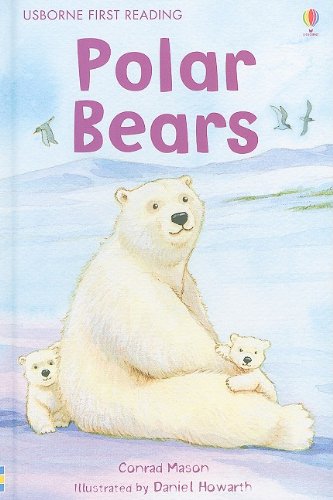 Polar Bears (Usborne First Reading: Level 4)