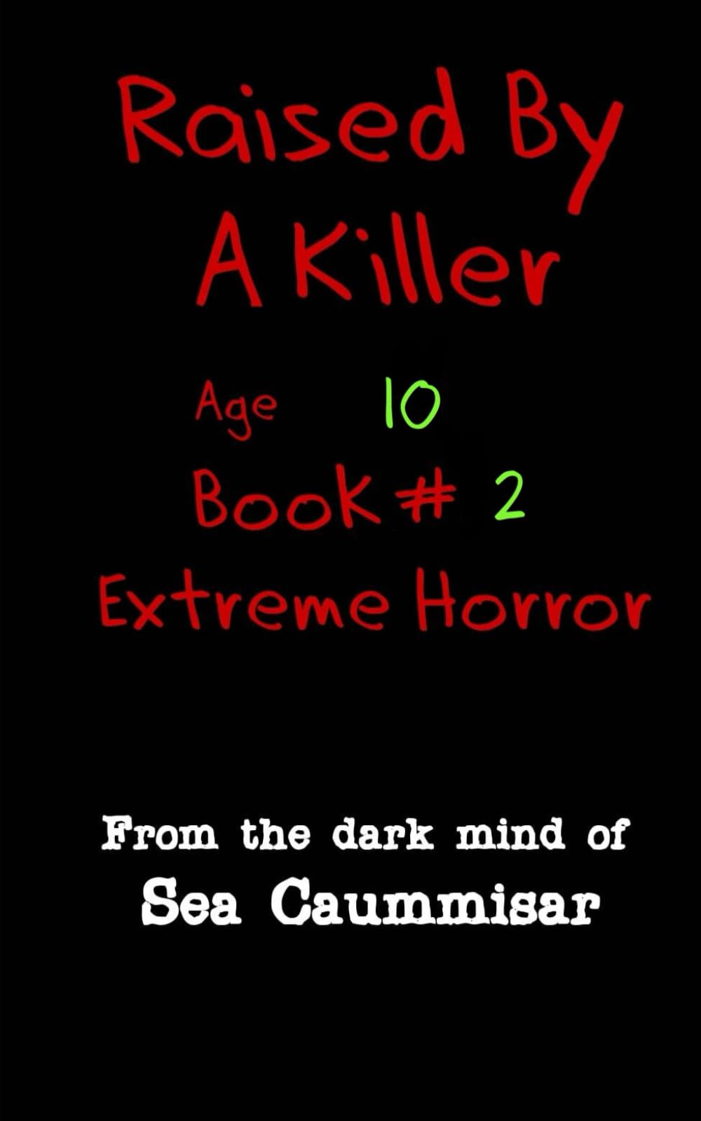 Raised By a Killer: Extreme Horror Book #2 Age 10