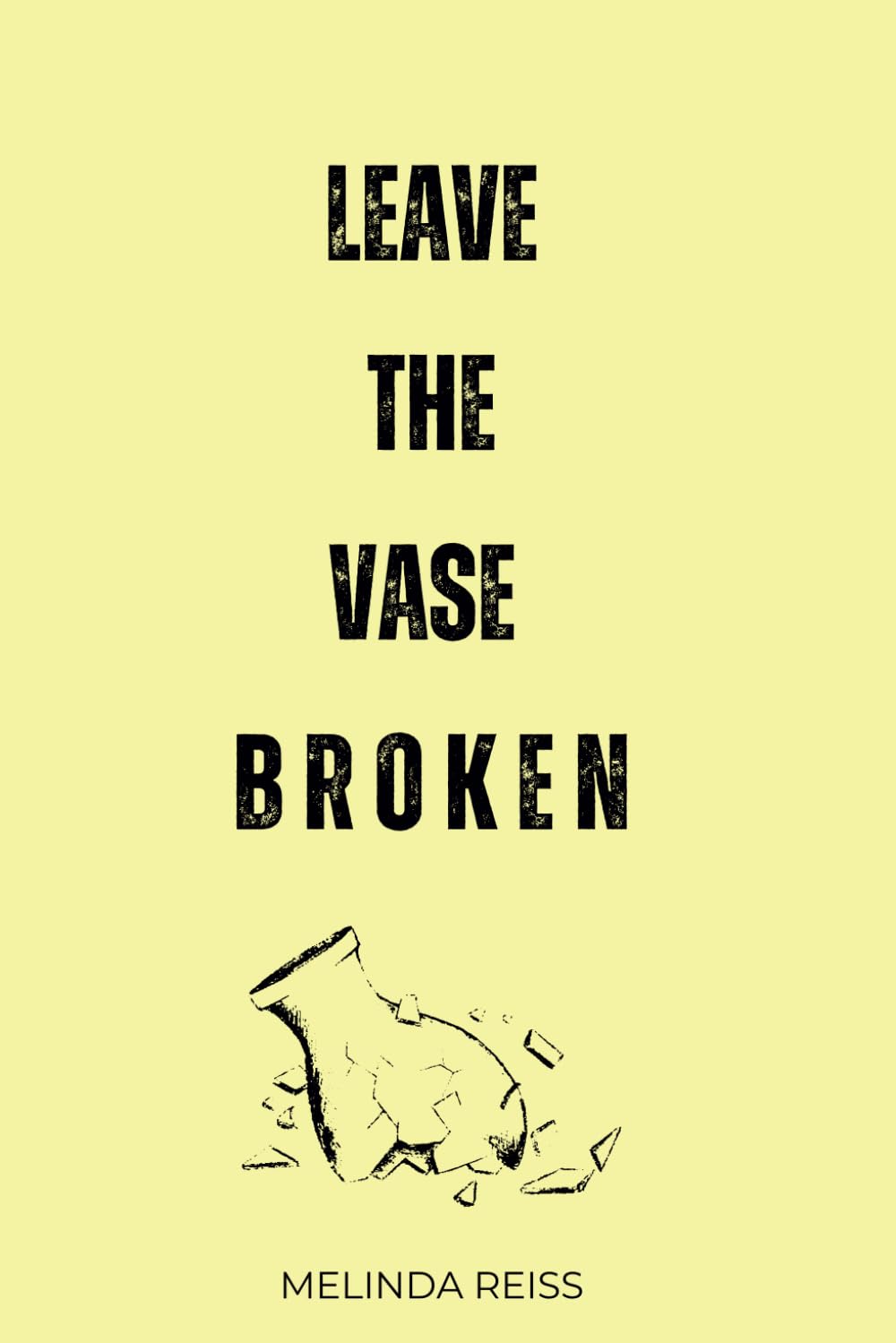 Leave the Vase Broken