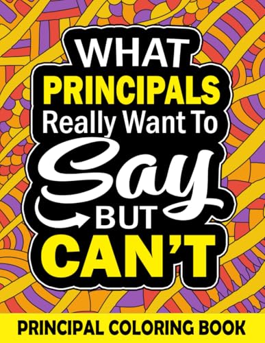 Principal Coloring Book: A Funny and Relatable Appreciation Week Gifts for Principals