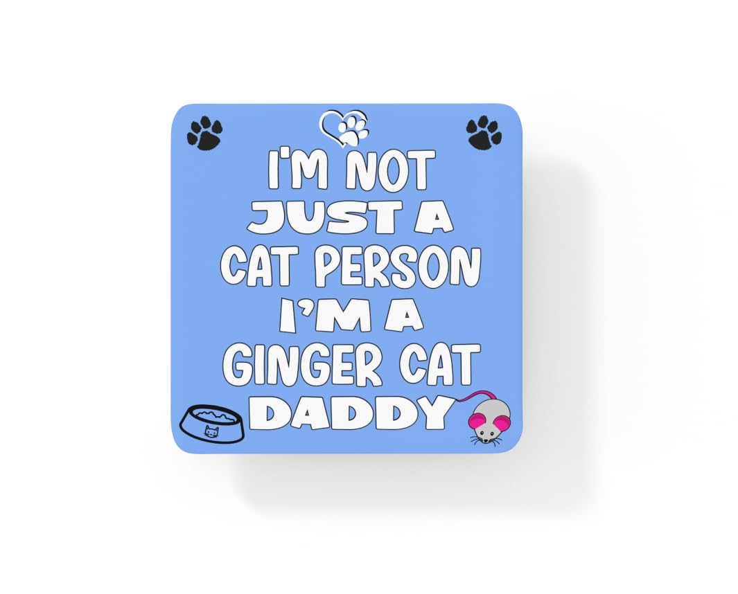Decalarama Multicolor Animal Coaster Gift - I'm Not Just A Cat Person I'm A Ginger Cat Daddy - Cute Cork Novelty Fun Pet Present