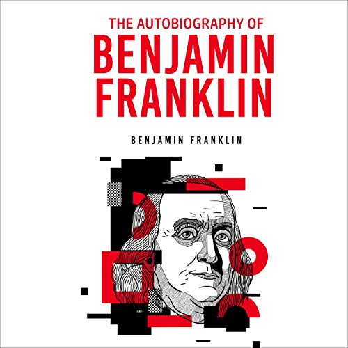 The Autobiography of Benjamin Franklin by Benjamin Franklin episode artwork