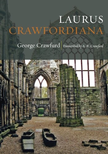 CREATESPACE Laurus Crawfordiana: A Manuscript History of Crawfurds
