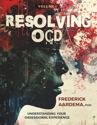 Resolving OCD: Understanding Your Obsessional Experience...