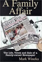 A Family Affair: The Life, Times and Sale of a Family-Owned Newspaper 1878086782 Book Cover