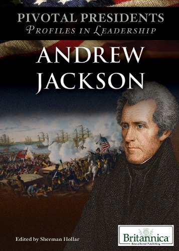 Andrew Jackson (Pivotal Presidents: Profiles in Leadership)      Library Binding – December 30, 2012