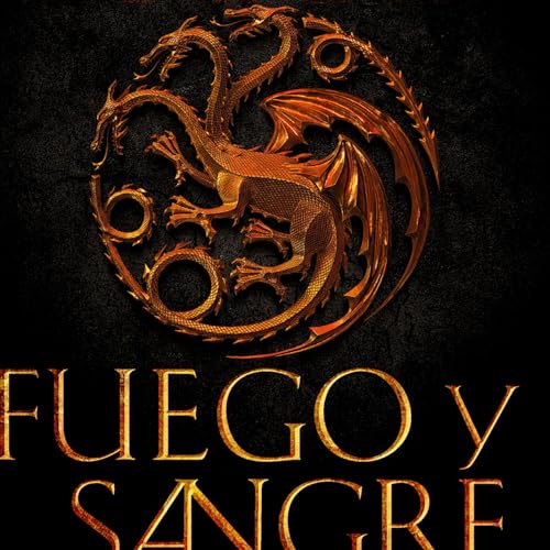 『Fuego y Sangre- George R. R. Martin (AUDIOLIBRO)』のカバーアート