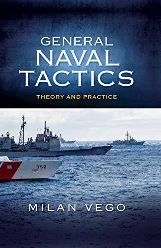 General Naval Tactics: Theory and Practice (Blue & Gold Professional Library)
