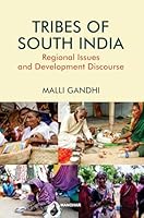 Tribes of South India: Regional Issues and Development Discourse 9360803502 Book Cover
