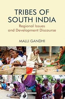 Hardcover Tribes of South India: Regional Issues and Development Discourse Book