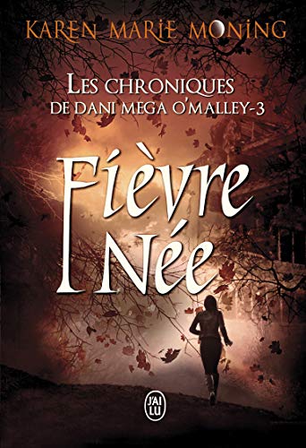 Télécharger Les chroniques de Dani Mega O'Malley, Tome 3 : Fièvre née PDF Ebook En Ligne