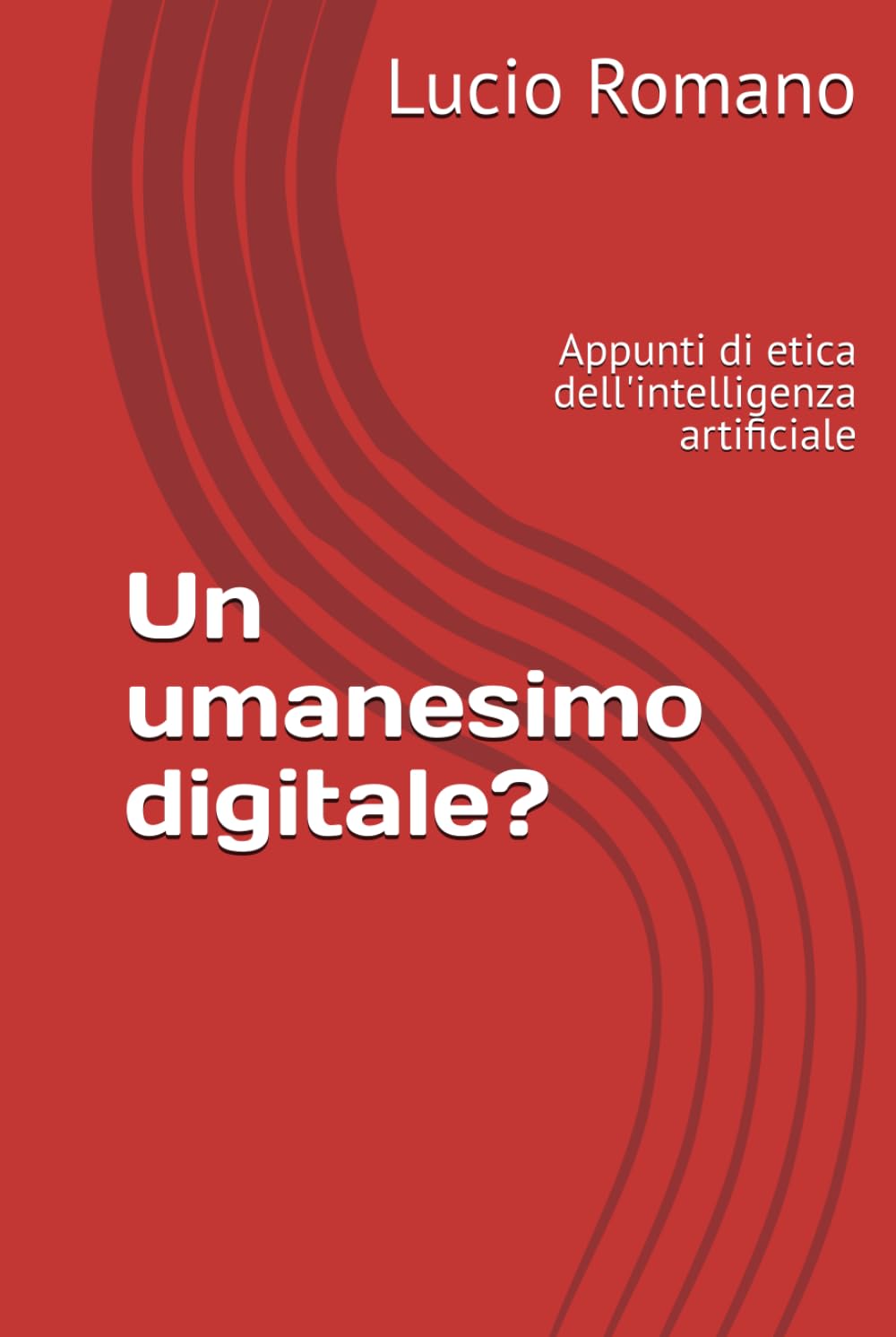 Un umanesimo digitale?: Appunti di etica dell'intelligenza artificiale