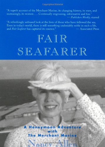 Nancy AllenFair Seafarer: A Honeymoon Adventure with the Merchant Marine